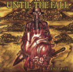 Until The Fall : Enslaved